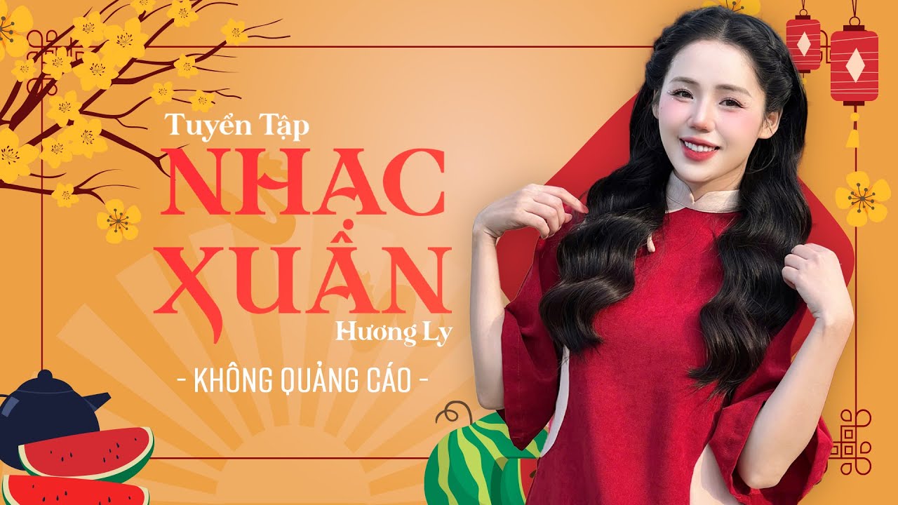 List Nhạc Tết Hương Ly KHÔNG QUẢNG CÁO - Nụ Cười Xuân - Phố Xuân - Đoản Ca Xuân | Nghe Là Thấy Tết..