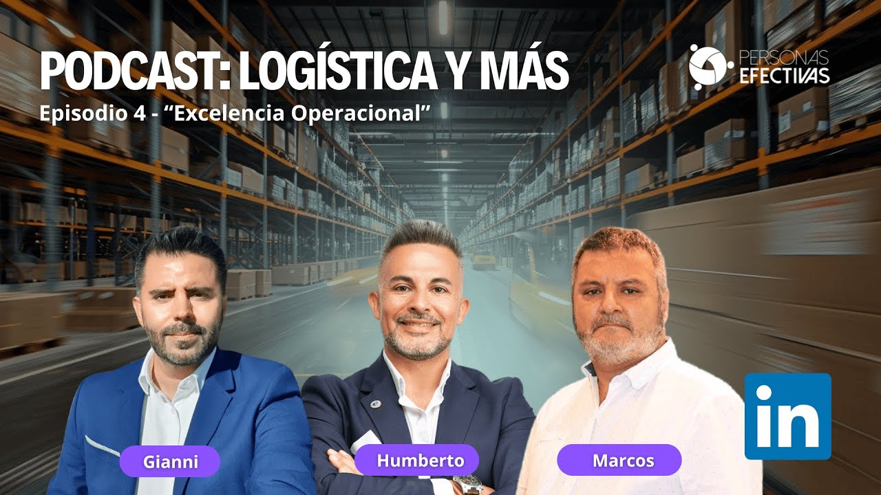Podcast Logística y Más: Episodio 4 - Excelencia Operacional y Logística