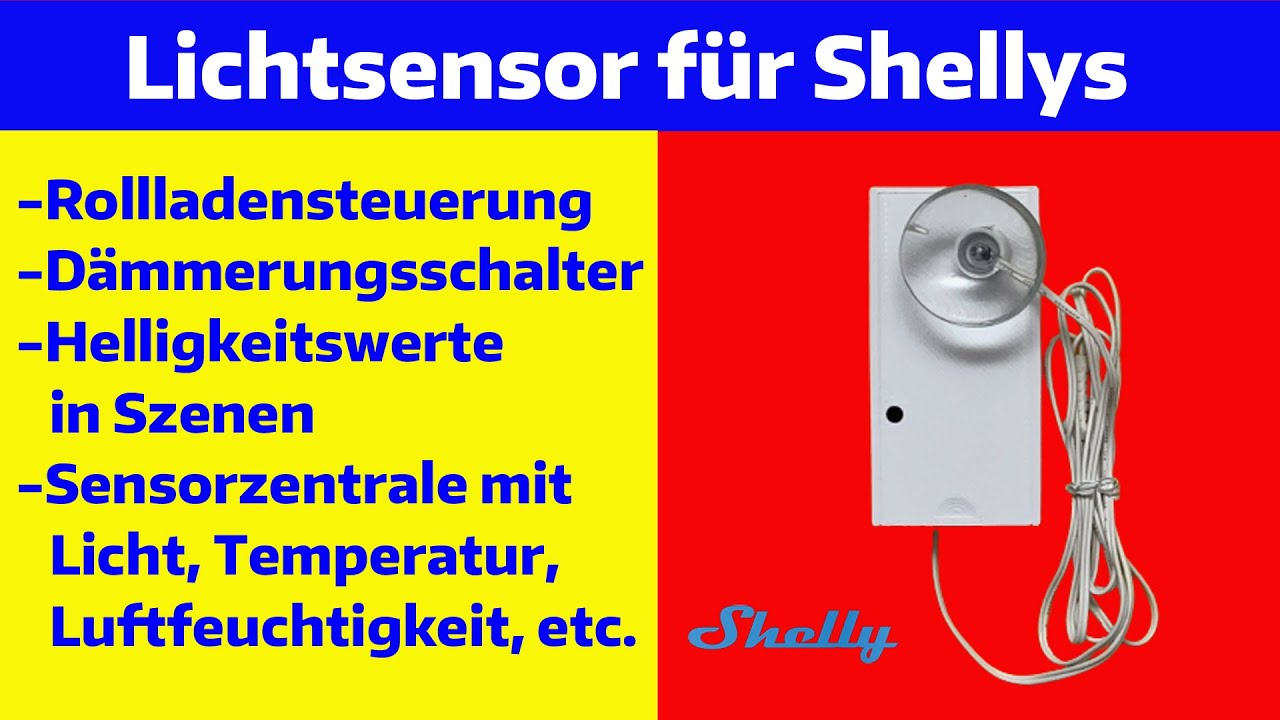 mit Lichtsensor Shellys nach Umgebungshelligkeit schalten. Verschattung, Dämmerungsschaltung u.v.m.