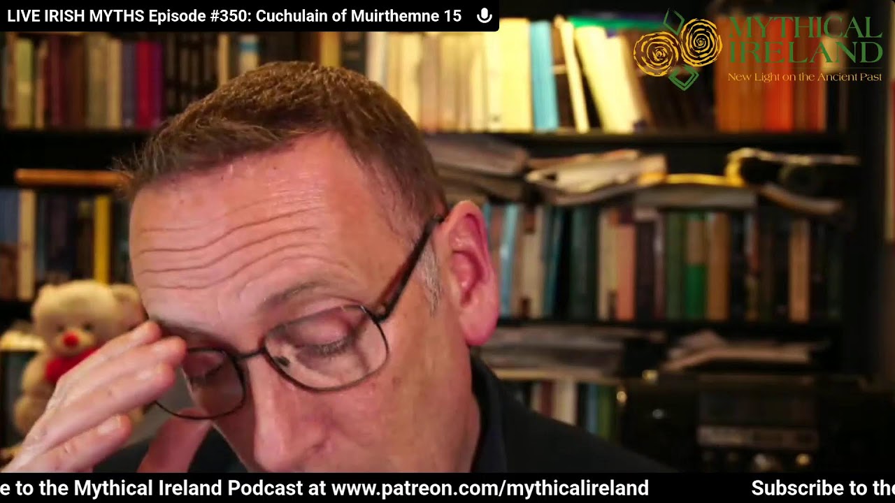 LIVE IRISH MYTHS Episode #350: Cuchulain of Muirthemne 15