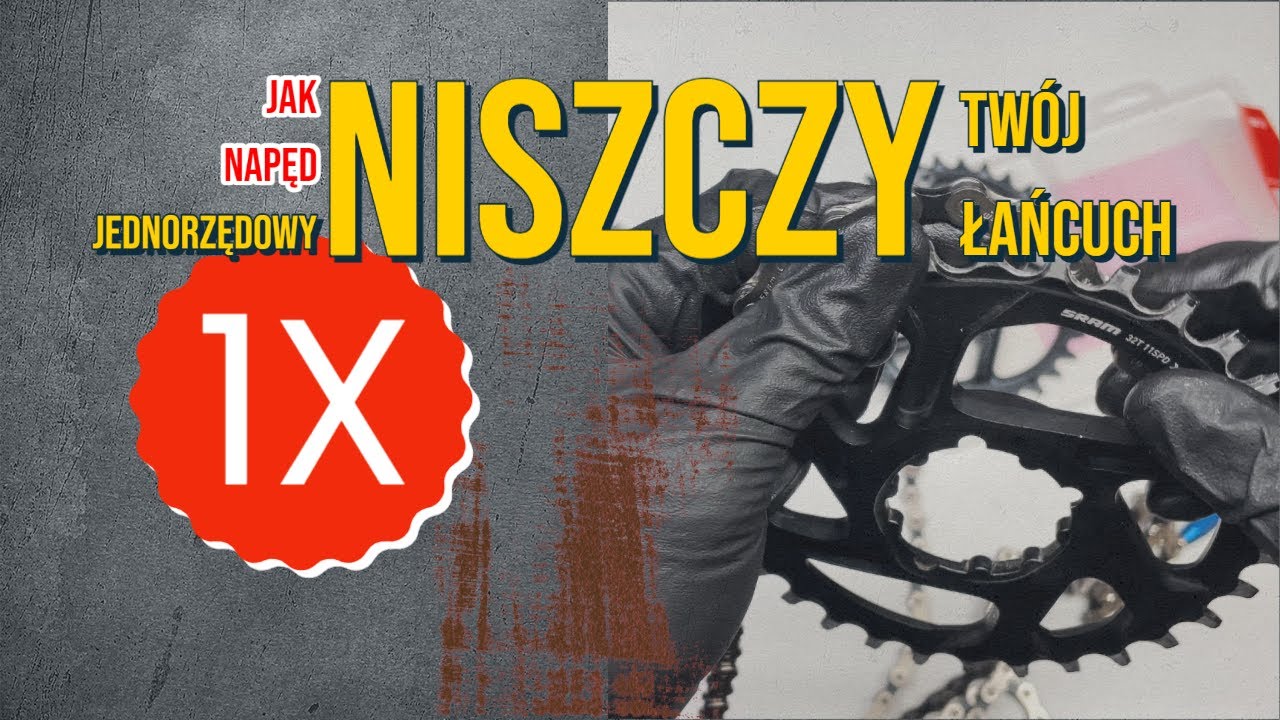 Jak napęd 1X (jednorzędowy) niszczy Twój łańcuch !