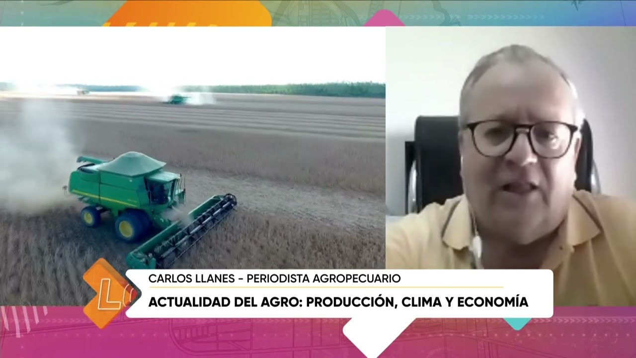 Actualidad del agro, producción, clima y economía, Carlos Llanes