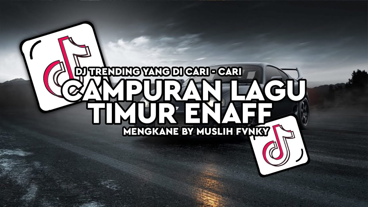 DJ CAMPURAN LAGU TIMUR ENAFF MENGKANE BY MUSLIH FVNKY | DJ TIKTOK TERBARU 🎧🔥