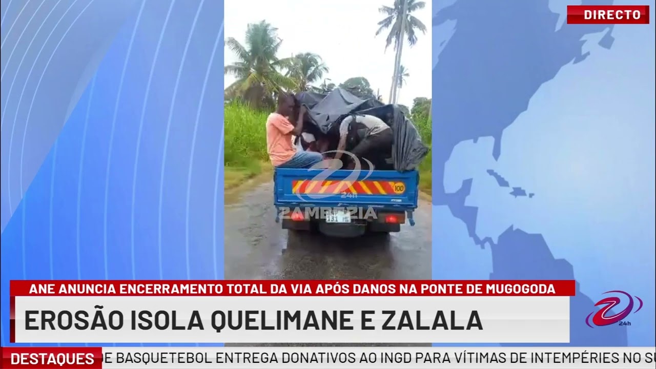 PONTE DE MUGOGODA INTERDITA ACESSO À ZALALA| TV Zambézia 24h