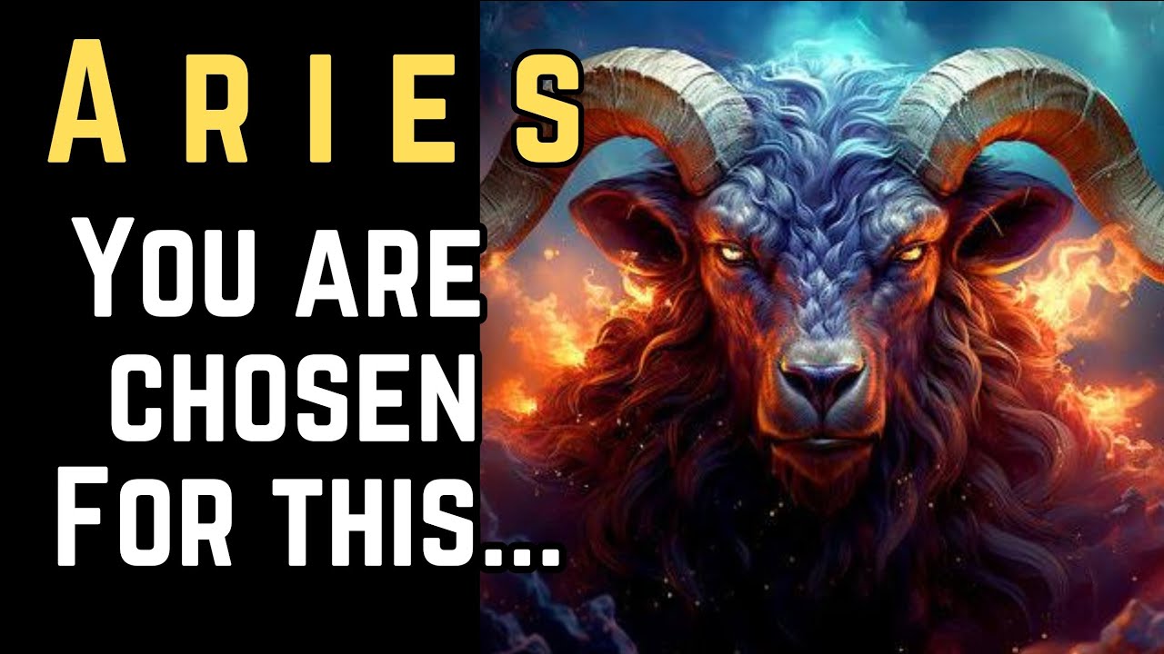 Aries You Are the Chosen One &ndash; Step Into Your Destiny!