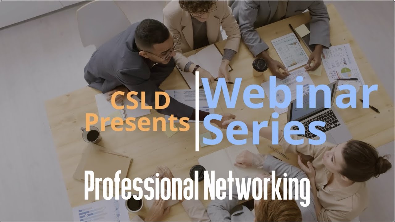CSLD's Professional Networking Webinar