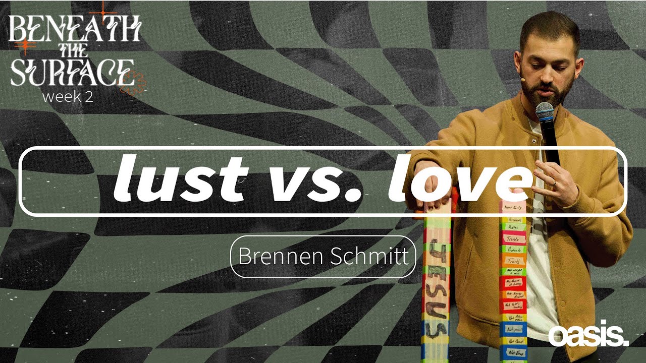 Lust vs. Love | Brennen Schmitt | January 18, 2026