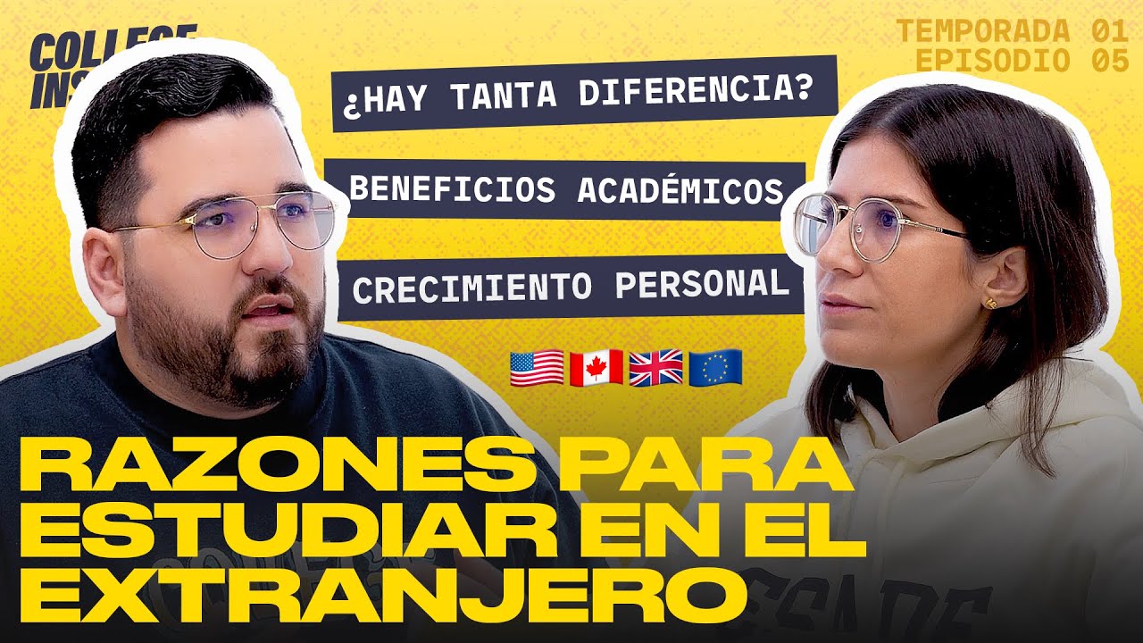 👉 RAZONES para ESTUDIAR en una UNIVERSIDAD del EXTRANJERO 🌎 | #CollegeInsiders Educa
