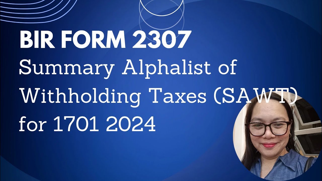 BIR Form 2307 and Summary Alphalist of Withholding Taxes (SAWT) for 1701 2024