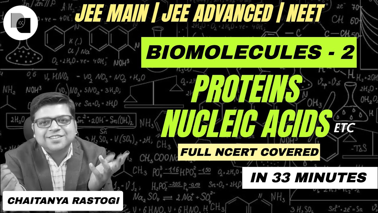 Proteins, Nucleic Acid... (Biomolecules - 2) | In-depth Revision | Chaitanya Sir | DexterChem