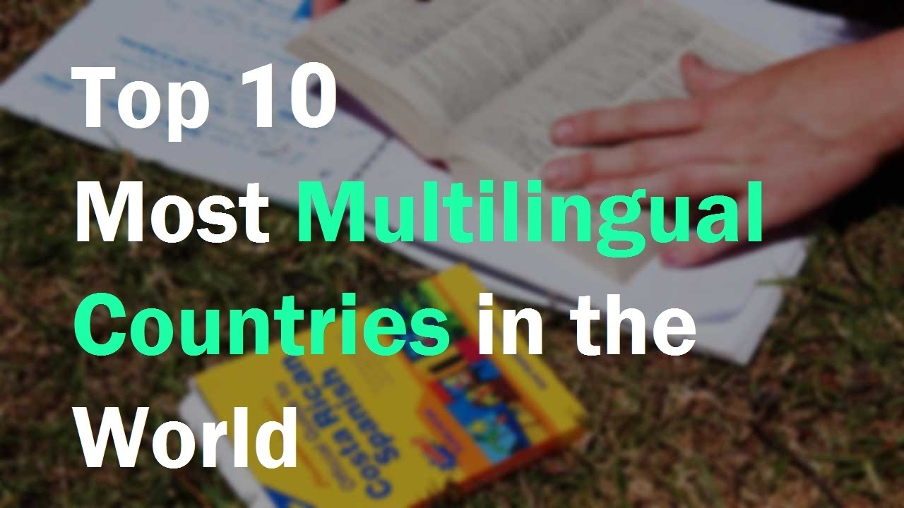 Top 10 Most Multilingual Countries in the World