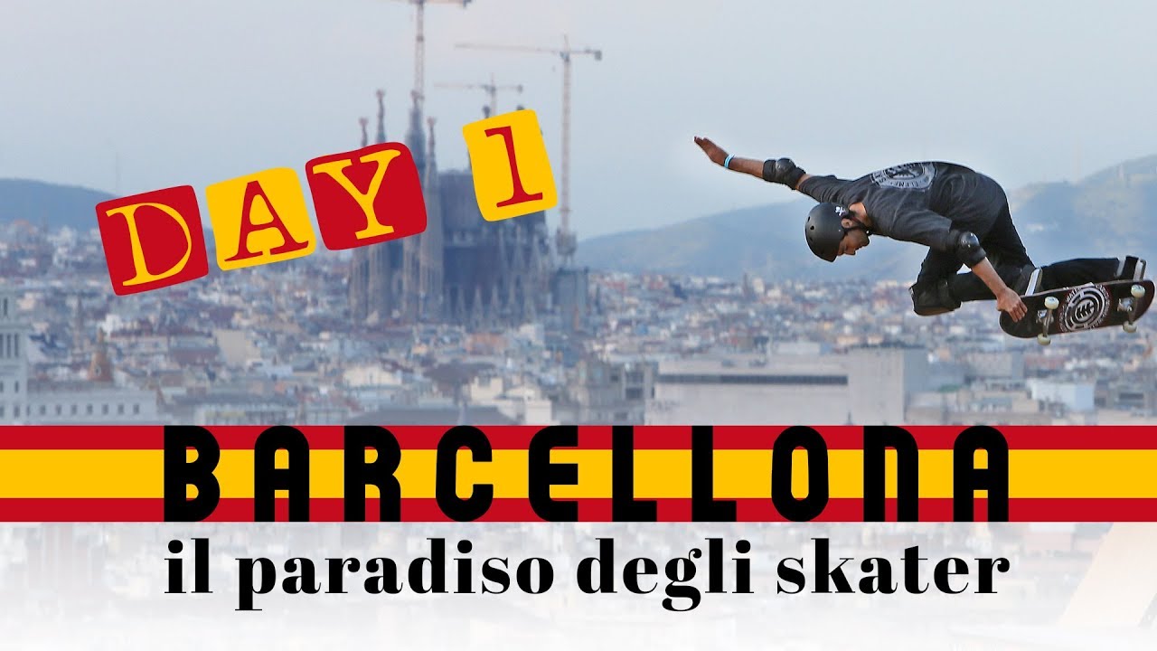 BARCELLONA DAY 1 (Skate ITA)