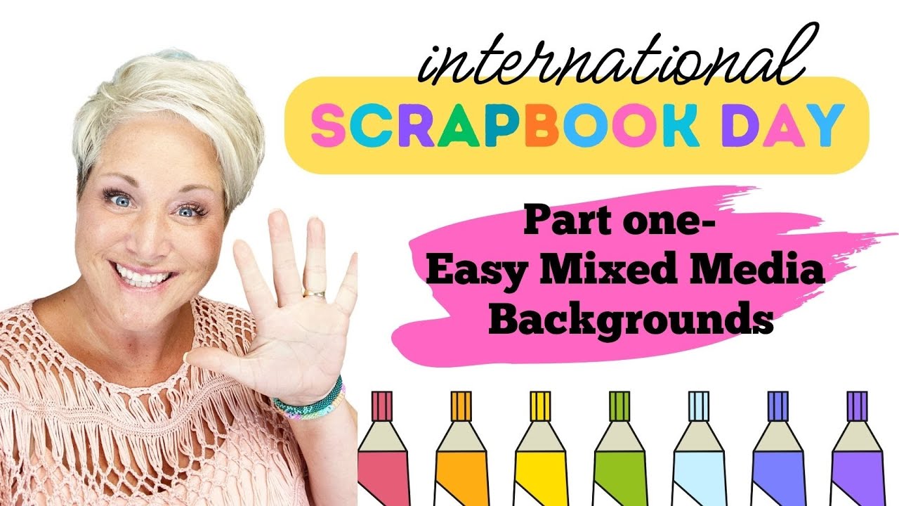 international Scrapbook Day- Part 1- Easy Mixed Media Backgrounds