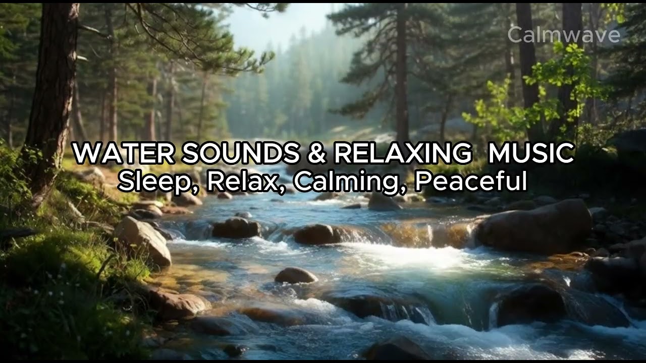 Relaxing Piano & Flowing Water Sounds 🌿 Deep Sleep Ambience for a Peaceful Night