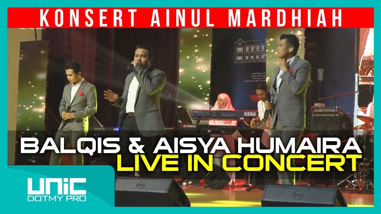 UNIC - BALQIS & AISYA HUMAIRA (KONSERT AINUL MARDHIAH) ᴴᴰ