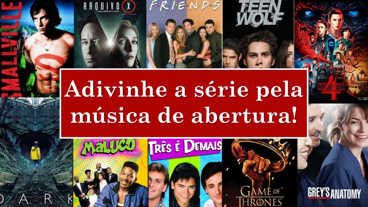 Adivinhe Qual é a Série Pela Música de Abertura!