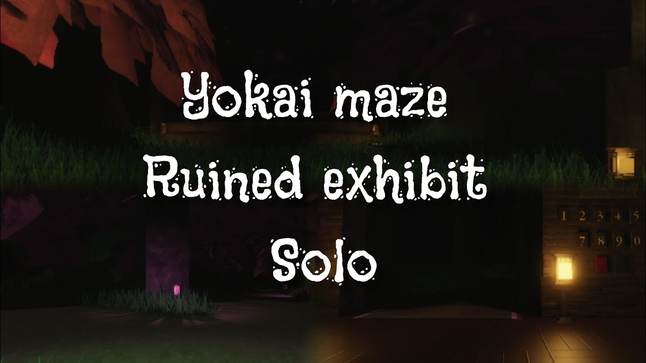 Yokai maze - ( Ruined exhibit) SOLO [NORMAL MODE]