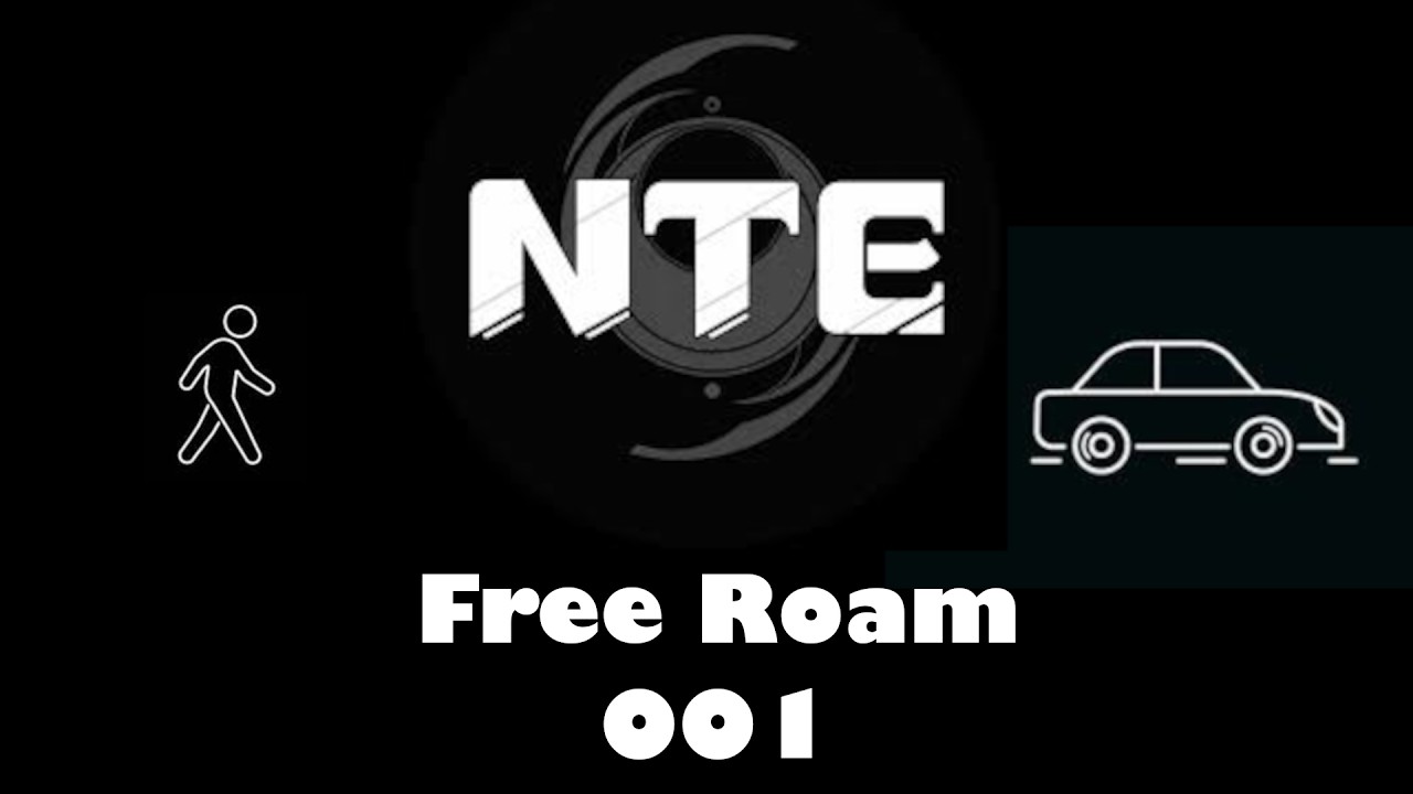 NTE: Free Roam 001