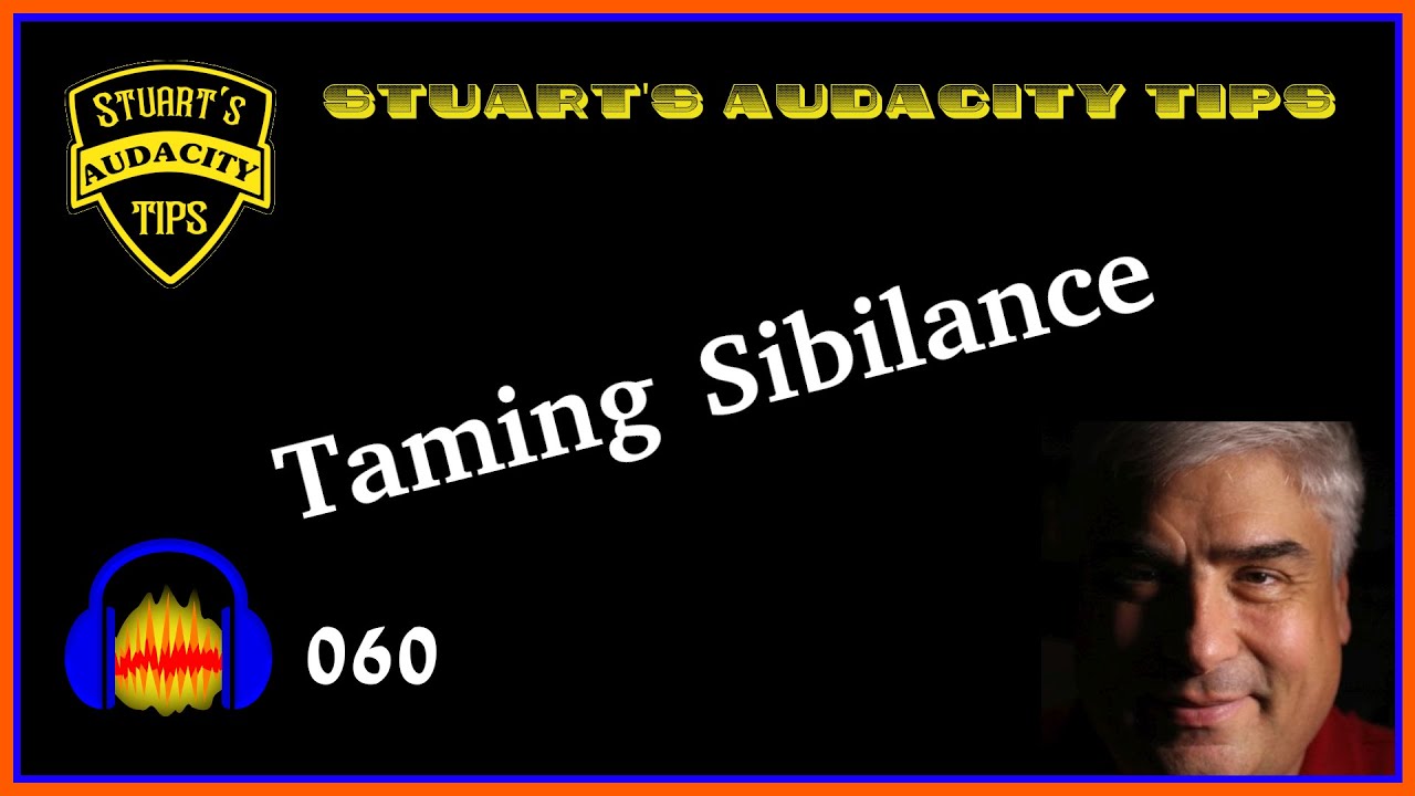 Stuart's Audacity Tips 060 - Taming Sibilance