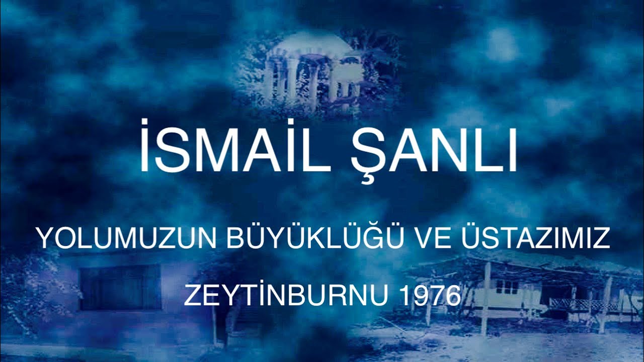 ismail şanlı  yolumuzun büyüklüğü ve üstazımız 1976 zeytinburnu