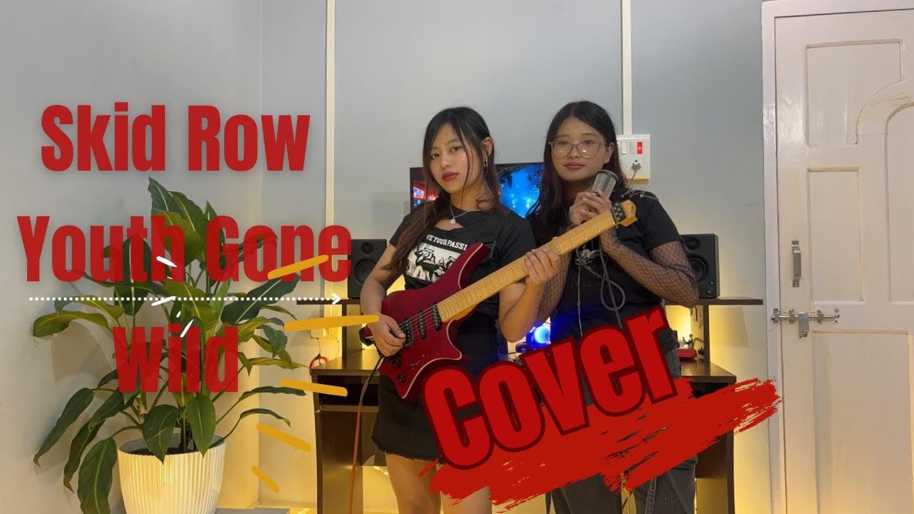 SKID ROW / YOUTH GONE WILD [Cover by Sangti and Liju]