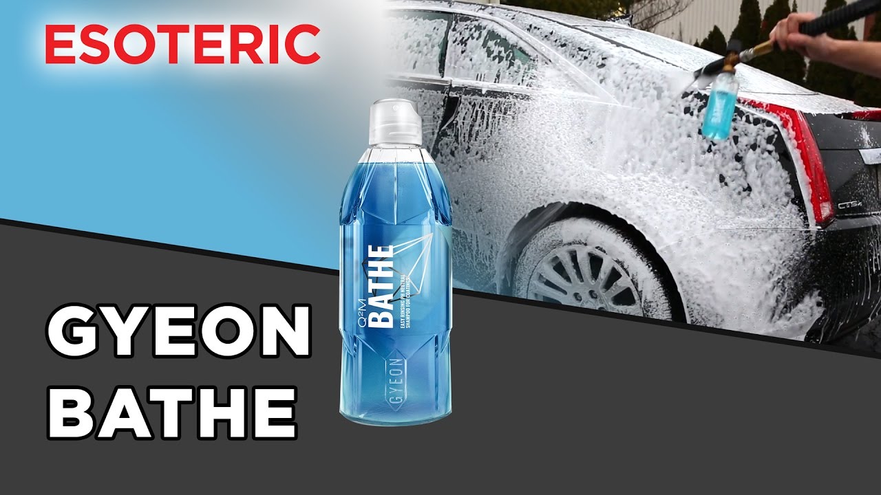 Gyeon Bathe Review - ESOTERIC Car Care