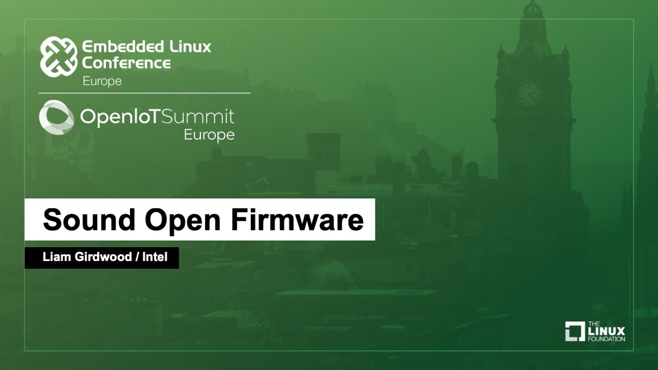 Sound Open Firmware - Liam Girdwood, Intel
