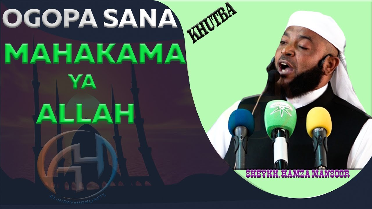 IOGOPE MAHAKAMA YA ALLAH, SHEYKH HAMZA MANSOOR
