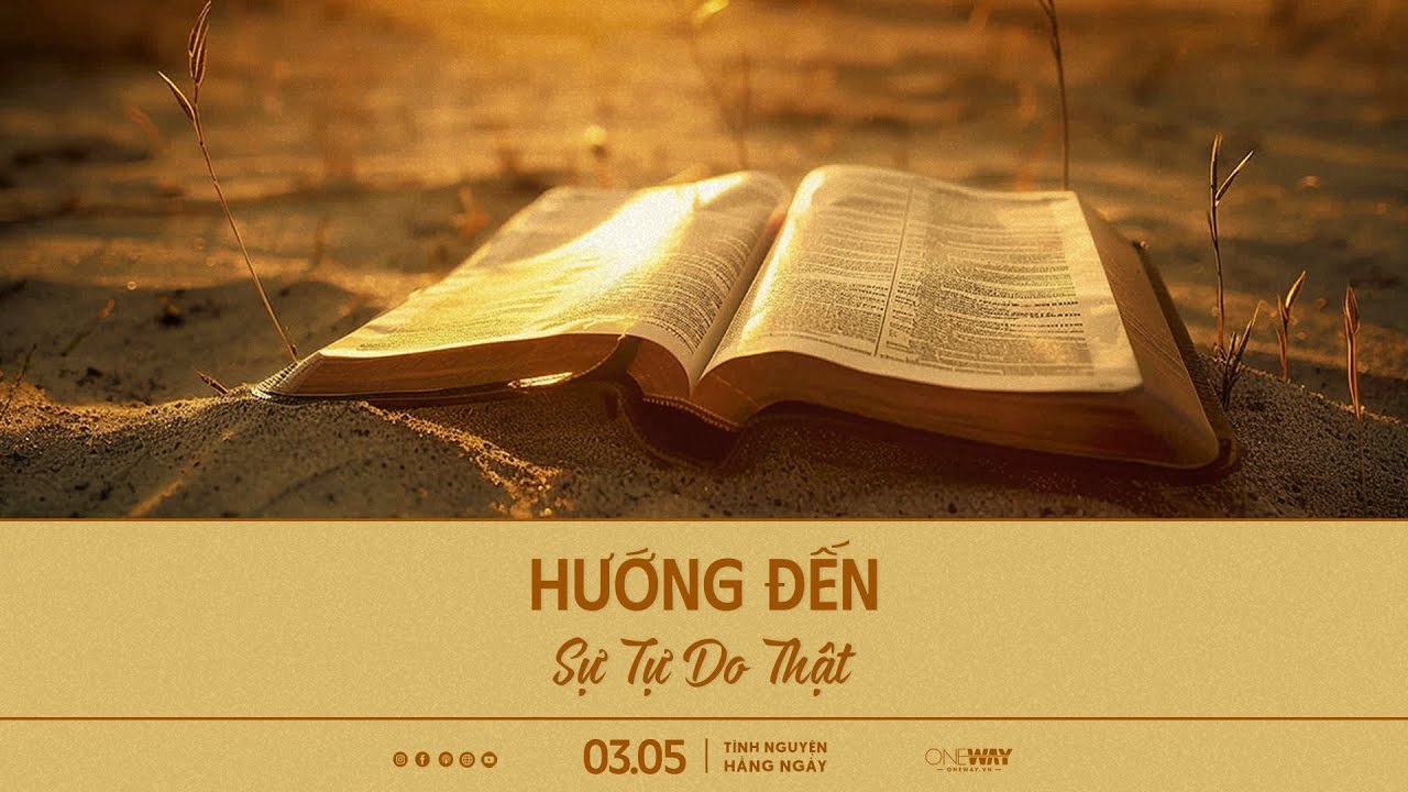 Hướng Đến Sự Tự Do Thật | Oneway Radio - Tĩnh Nguyện Hằng Ngày 03/05/2024