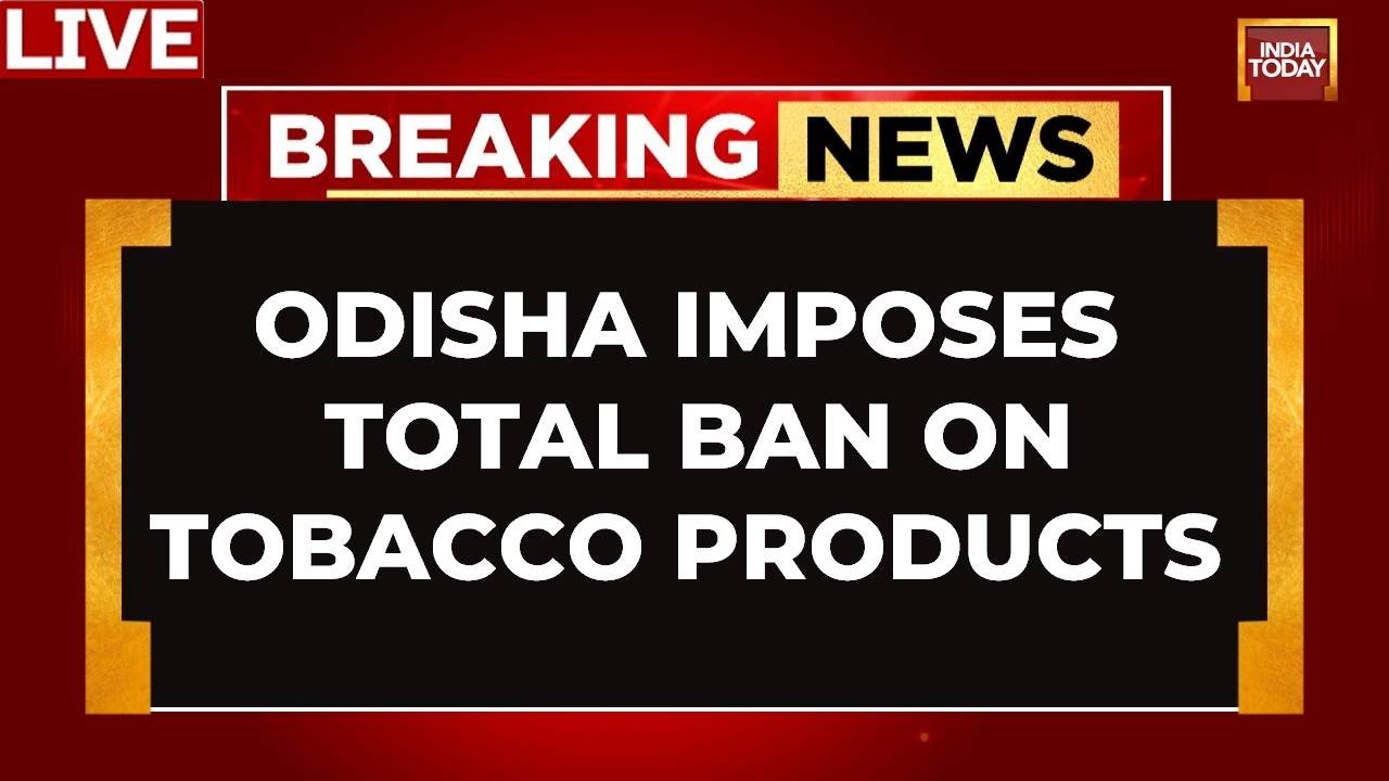 Odisha Tobacco Ban LIVE News | Odisha Imposes Complete Ban On Tobacco-Nicotin Products