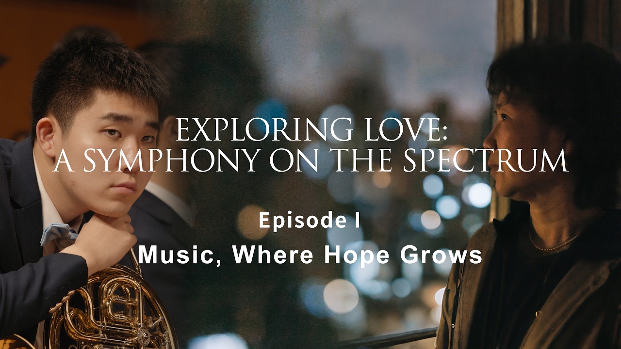 Exploring Love: A Symphony on the Spectrum (Episode 1)