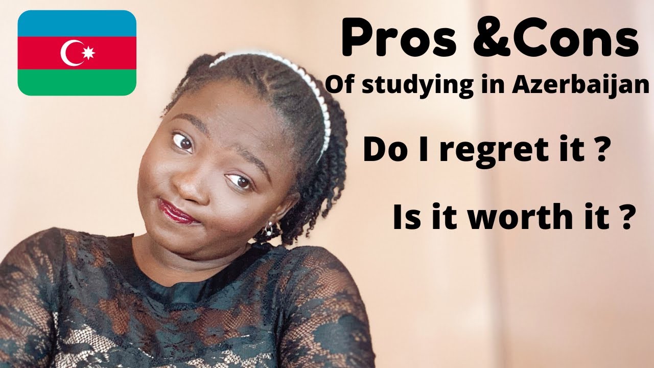 Pros and Cons of studying in Azerbaijan