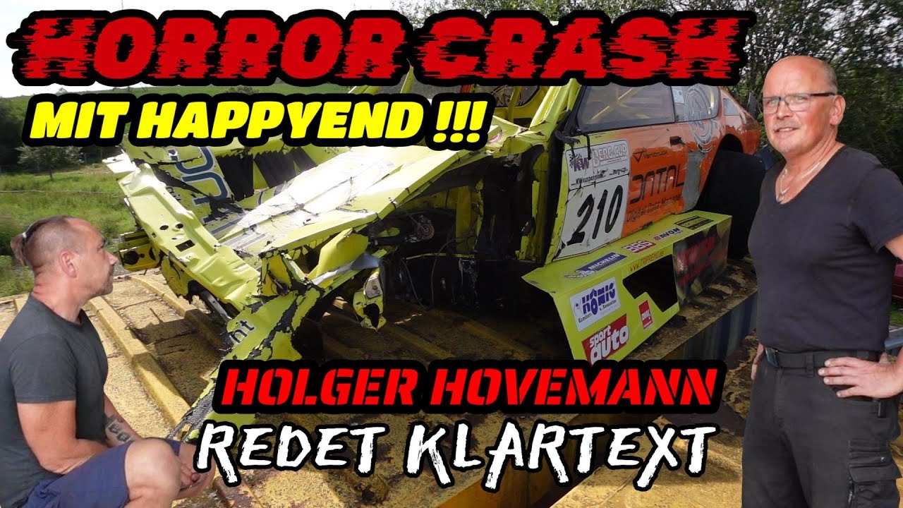 TURBO-GOCKEL   HORROR CRASH MIT HAPPYEND ! HOLGER HOVEMANN REDET KLARTEXT ! BERGRENNEN EICHENBÜHL