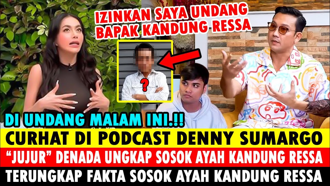 DENSU MINTA IZIN KE DENADA MAU UNDANG AYAH KANDUNG RESSA KE PODCAST MALAM INI?
