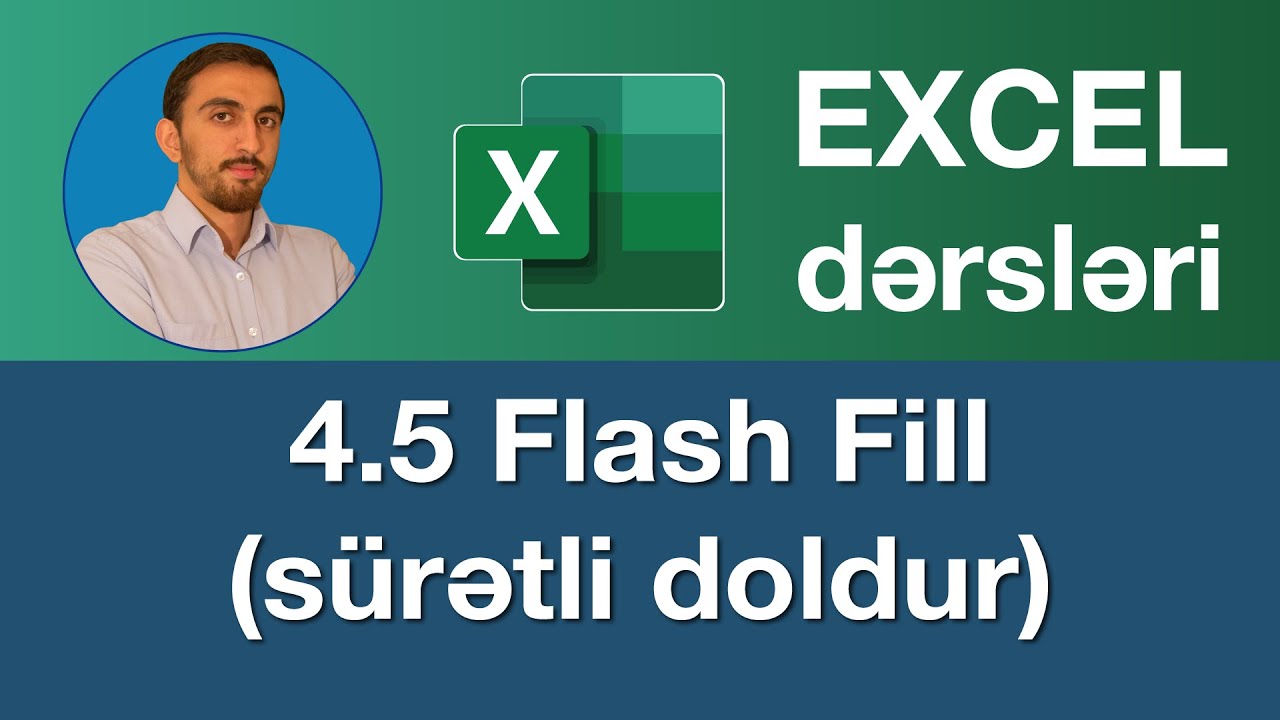 Excel dərsləri - 4.5 Excel FLASH FILL əmri | Hızlı Doldurma (Flash Fill) Özelliği