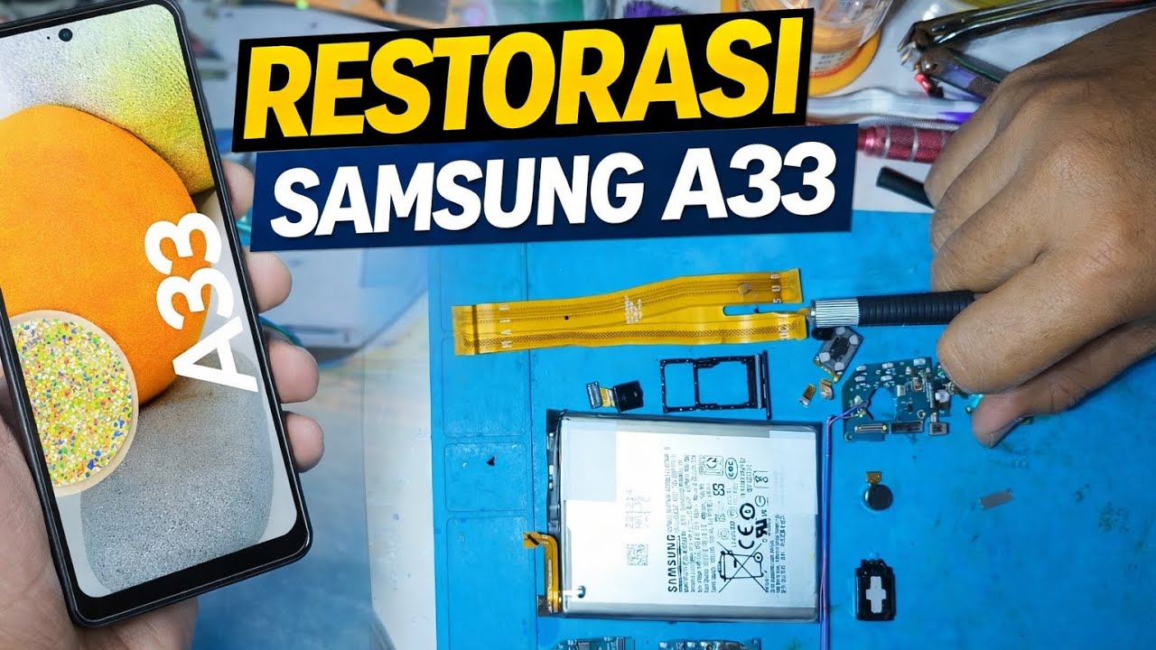 Perbaikan LCD SAMSUNG A33 atau RESTORASI SAMSUNG A33