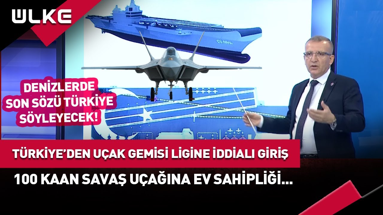 🔴Türkiye'den Uçak Gemisi Ligine İddialı Giriş... 📌100 KAAN Savaş Uçağına Ev Sahipliği Yapacak!