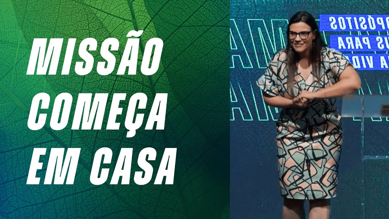 Chamados para Uma Missão | Missão Começa Em Casa