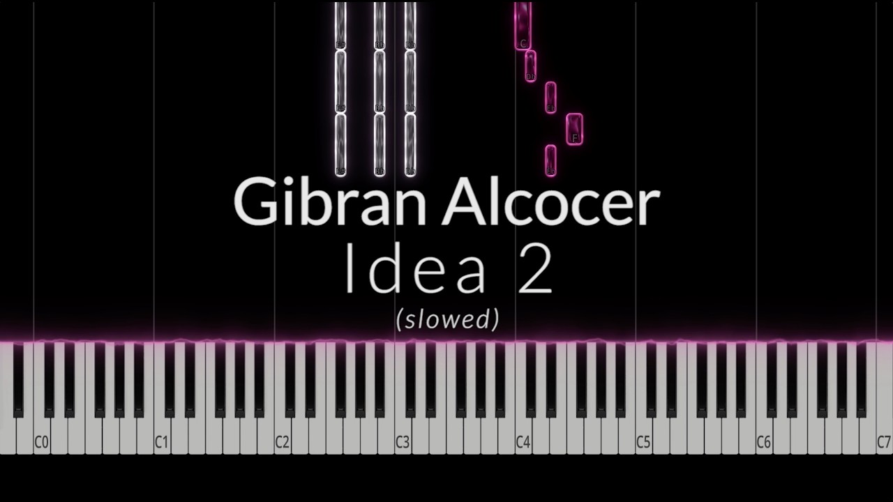 Gibran Alcocer - Idea 2 (slowed) Piano Cover