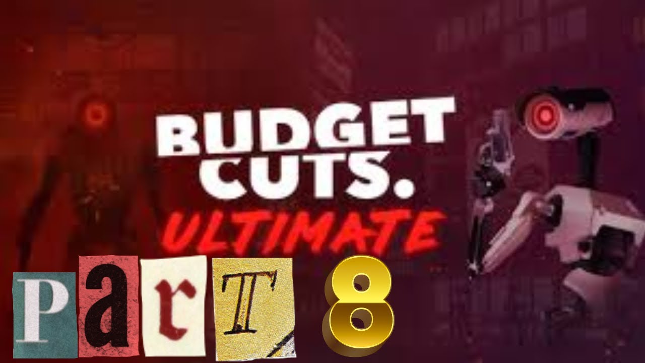 Back again.. | Budget Cuts Ultimate Part 8 |