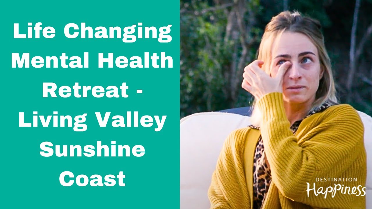 Life Changing Mental Health Retreat - Living Valley Retreat, Sunshine Coast, QLD