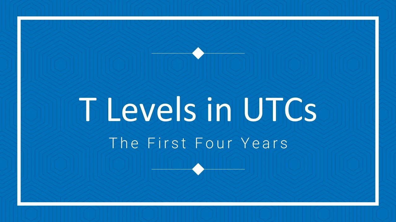 T Levels in UTCs: The First Four Years