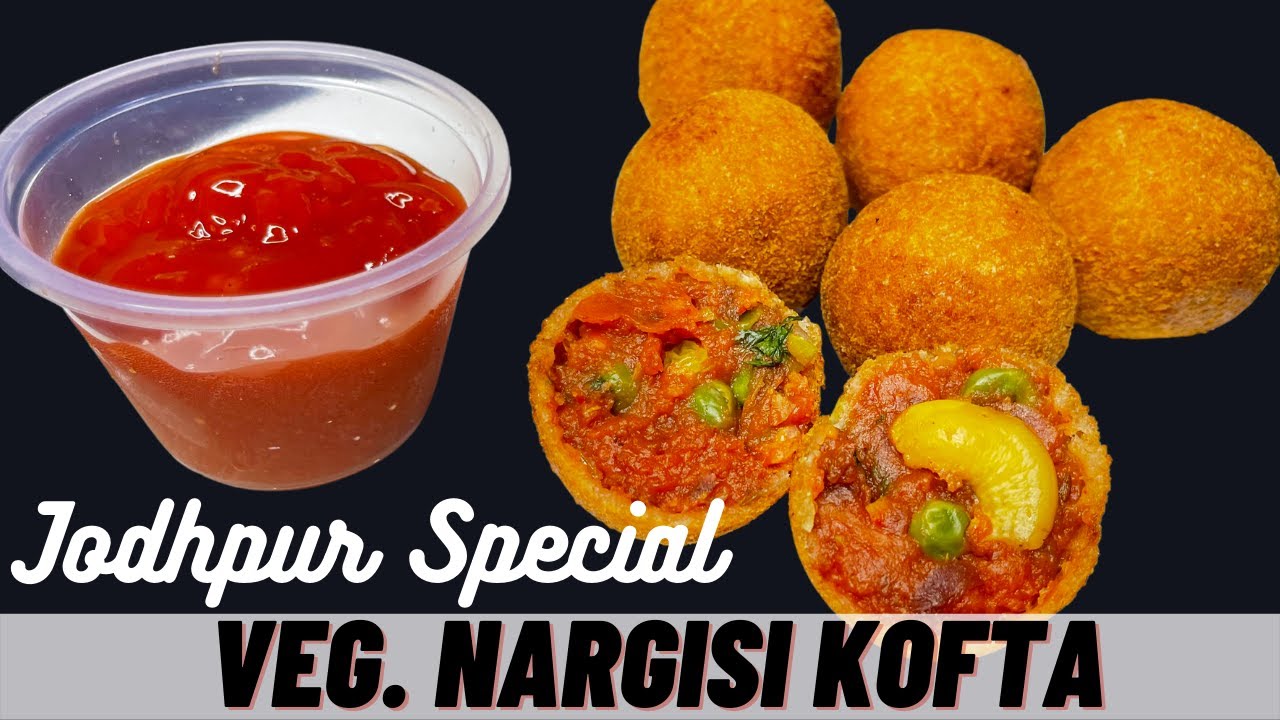 VEG NARGISI KOFTA JODHPUR SPECIAL | जोधपुर के प्रसिद्ध नर्गिसी कोफ़्ते | VEG NARGISI KOFTA RECIPE