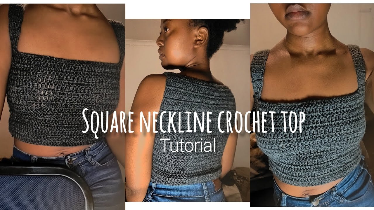 Square Neckline crochet top tutorial