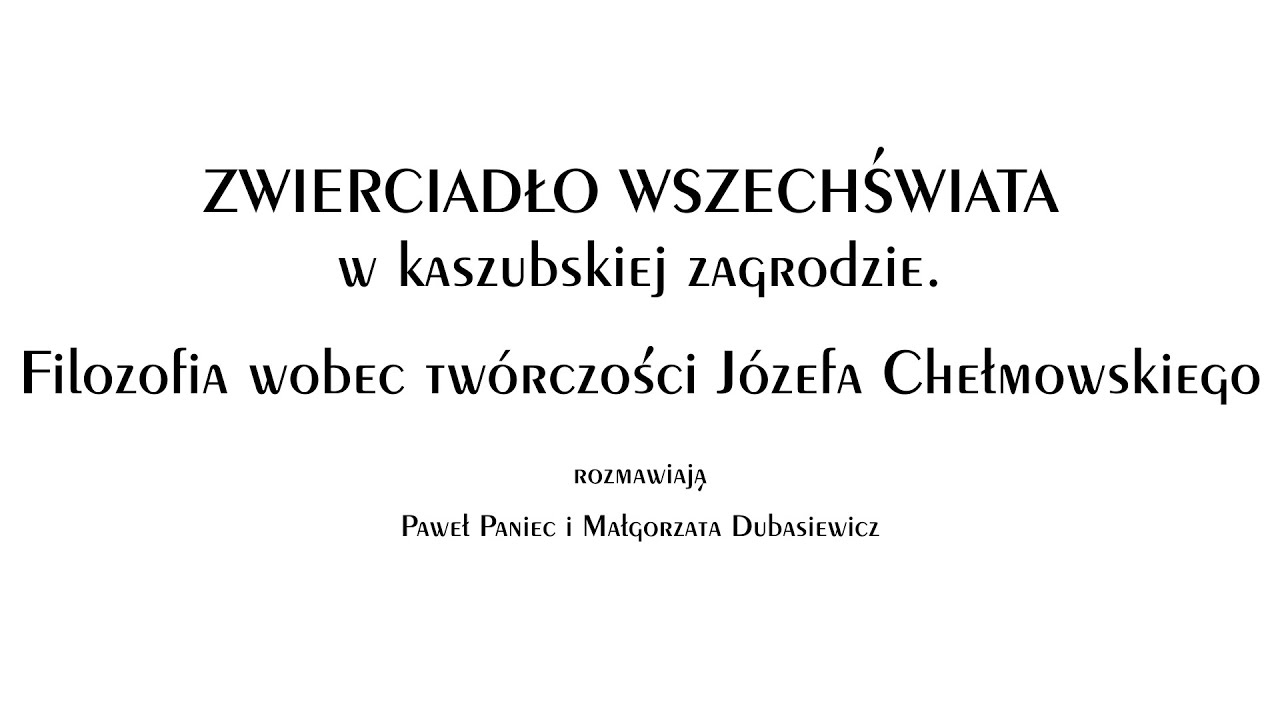 Zwierciadło Wszechświata - rozmowa z Małgorzatą Dubasiewicz o Józefie Chełmowskim i jego... cz. 2.