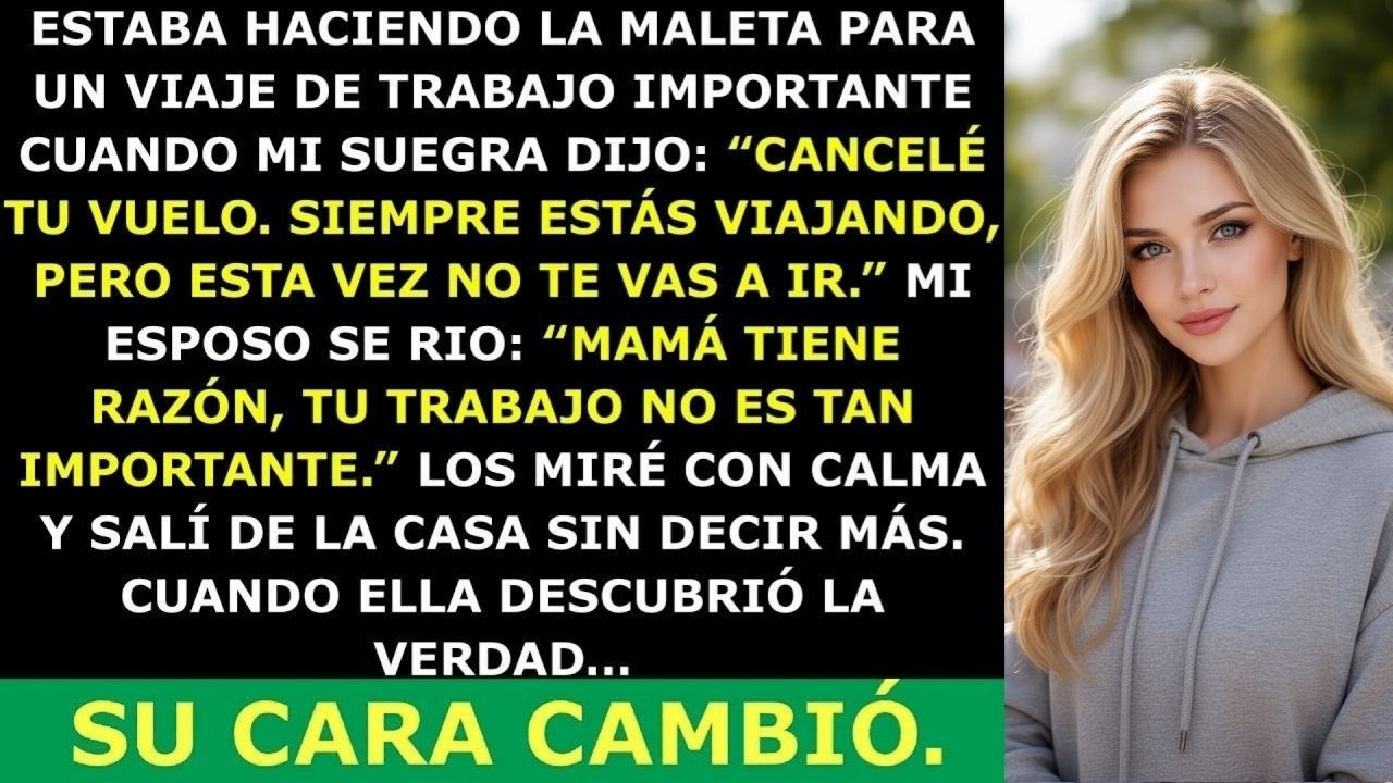 Mi Suegra Canceló Mi Vuelo Diciendo “No Te Vas a Ir de Aquí” — Pero No Esperaba Esto…   🇪🇸
