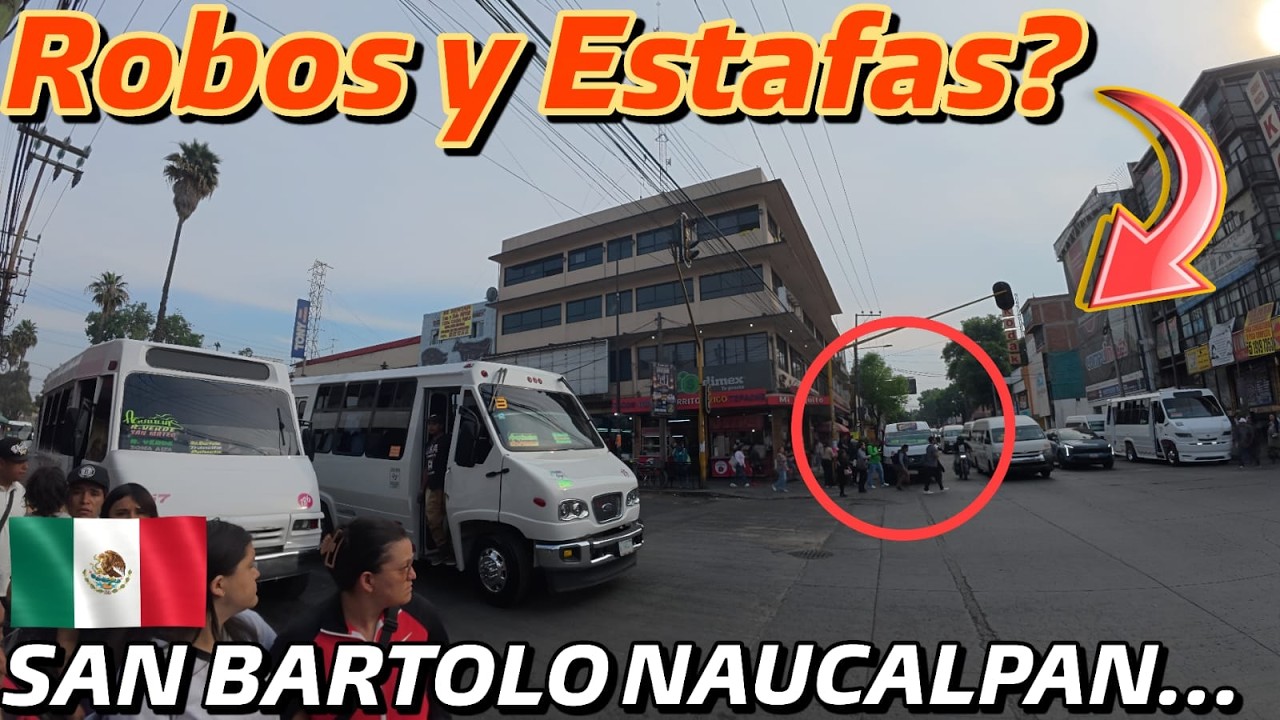 RECORRÍ la colonia SAN BARTOLO NAUCALPAN EDOMEX, es INSEGURA?
