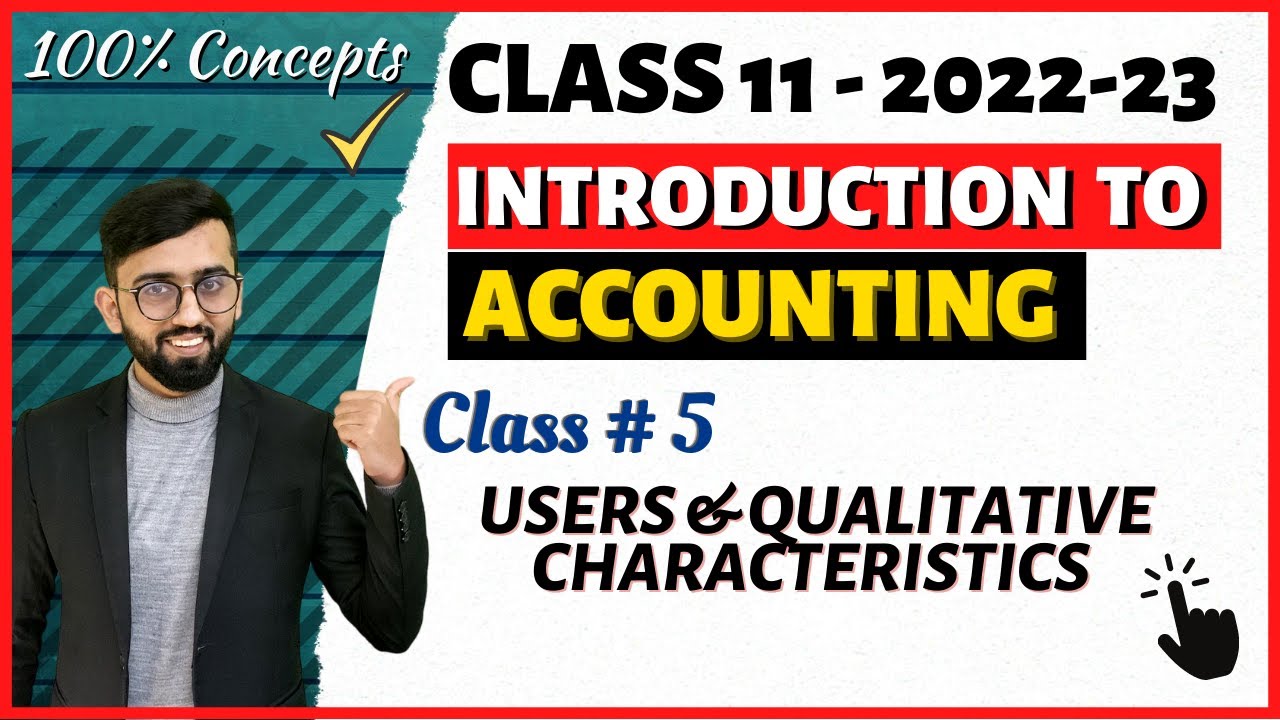 Users of Accounting Information | Qualitative Characteristics of Accounting Information| Class 11