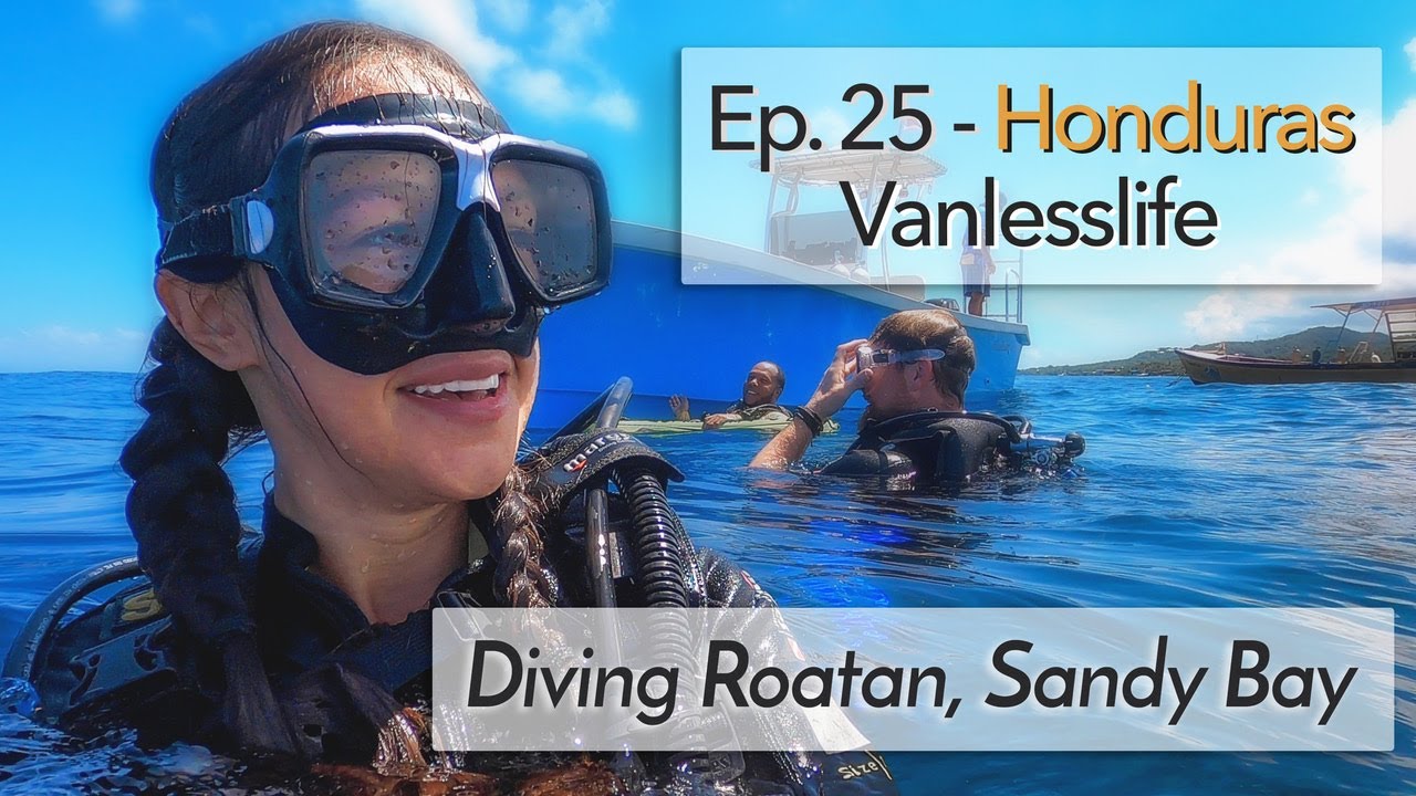 Ep. 25 - DIVING in Roatan, Honduras