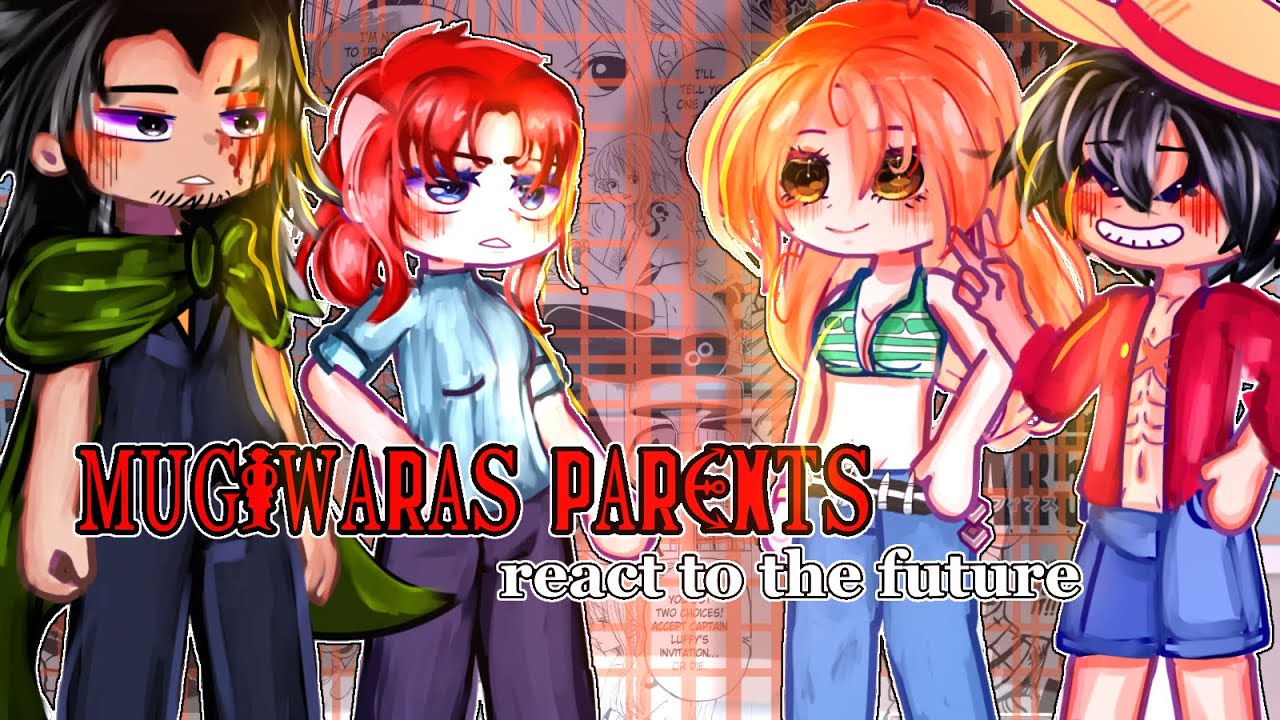 [ONE PIECE] PAST MUGIWARA&rsquo;S PARENTS REACT TO THE FUTURE | Gacha Life 2 React | ENG | PUT IN 2X